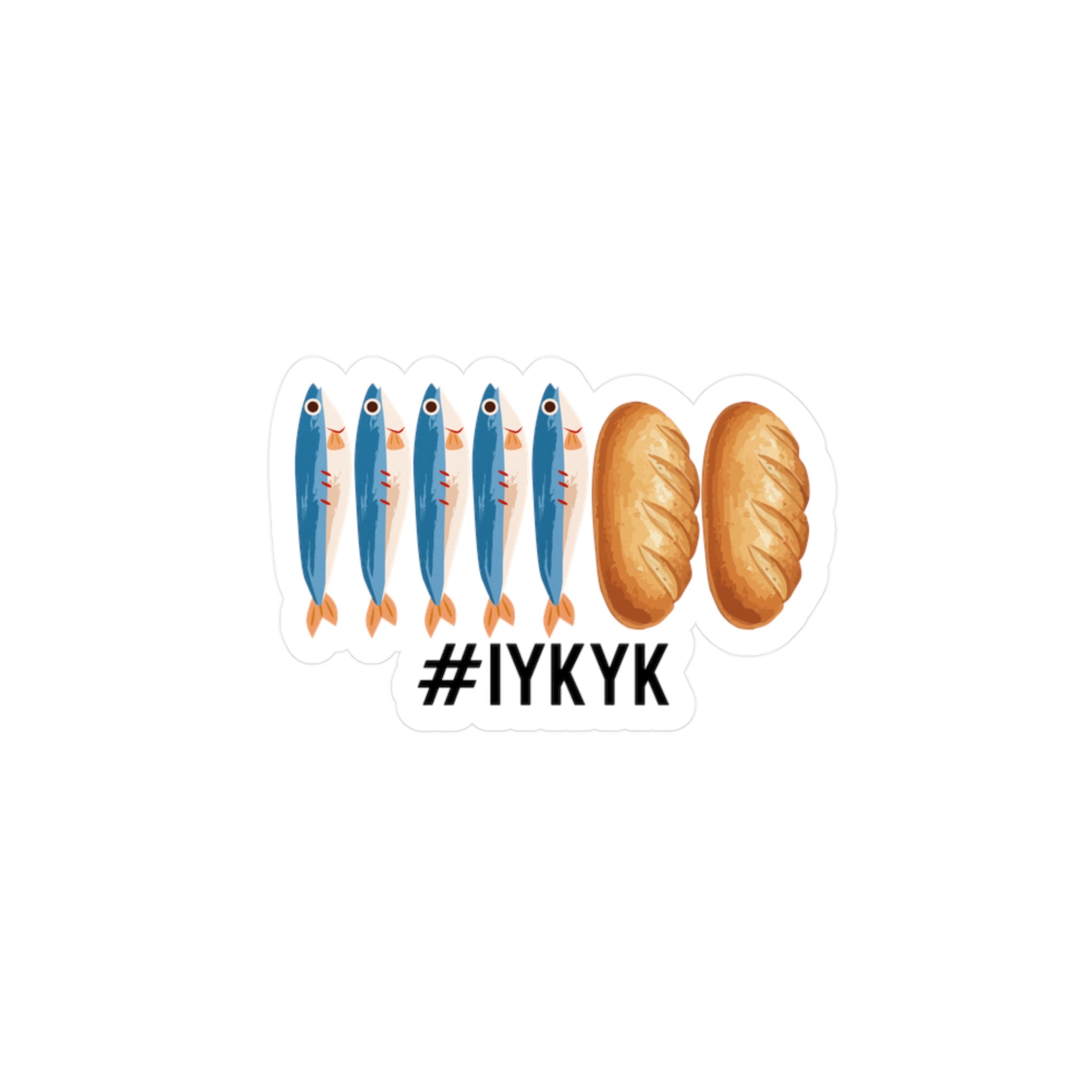 Kiss-Cut Vinyl Decal — Loaves & Fishes "#IYKYK" Sticker